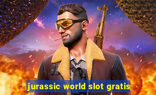 jurassic world slot gratis