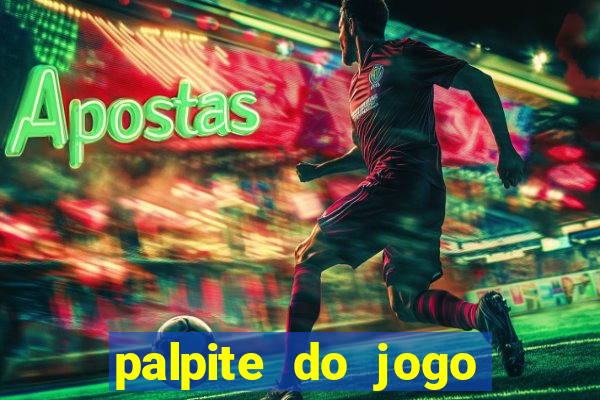 palpite do jogo aberto hoje