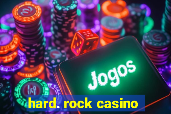 hard. rock casino