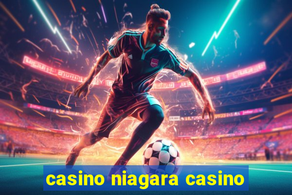 casino niagara casino