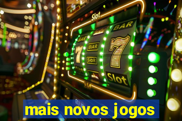 mais novos jogos