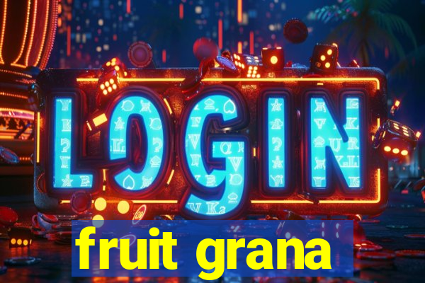 fruit grana