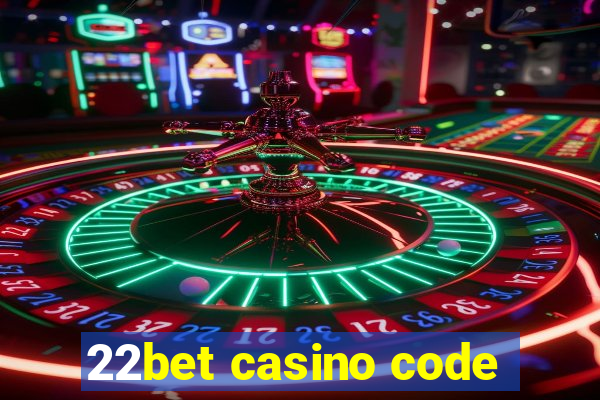 22bet casino code