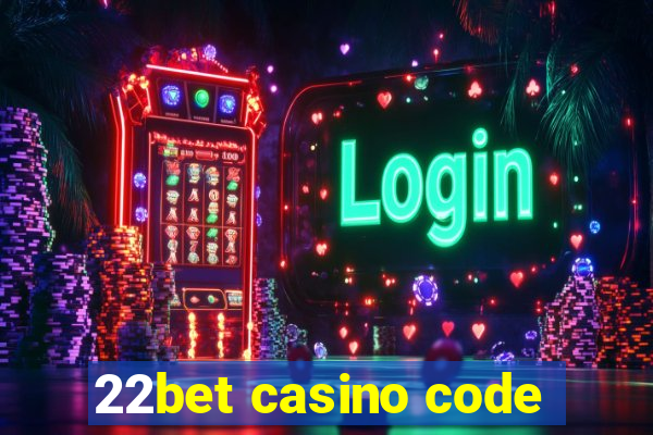 22bet casino code