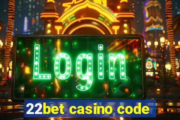 22bet casino code