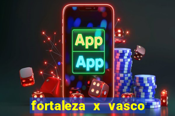 fortaleza x vasco da gama palpite