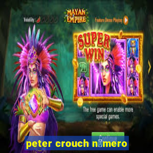 peter crouch n煤mero