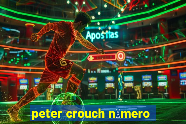 peter crouch n煤mero