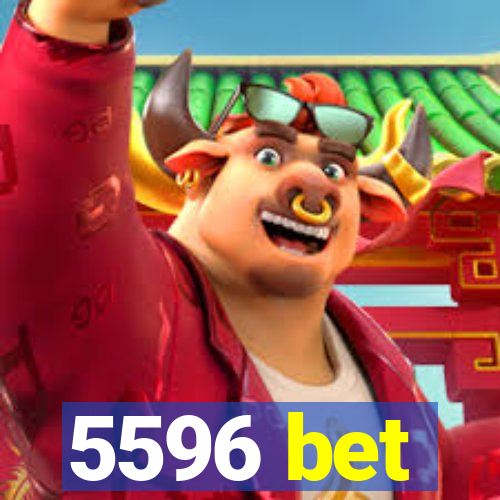 5596 bet