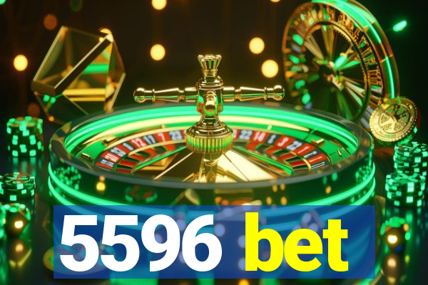 5596 bet