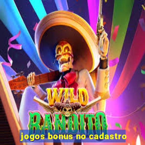 jogos bonus no cadastro