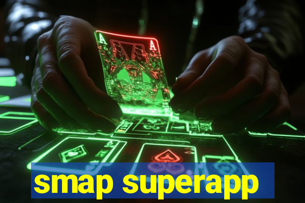 smap superapp