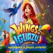 aprender a jogar aviator