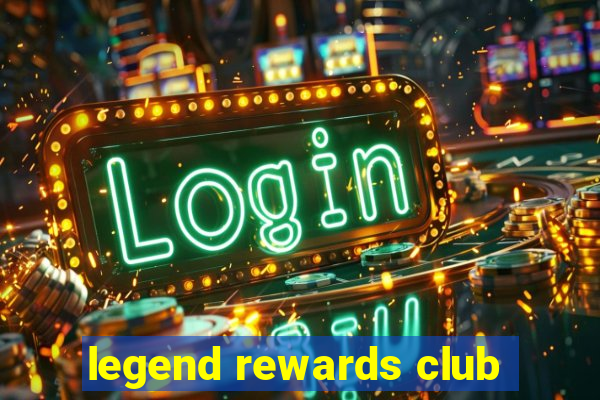 legend rewards club