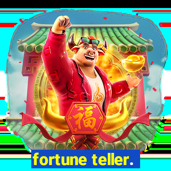 fortune teller.