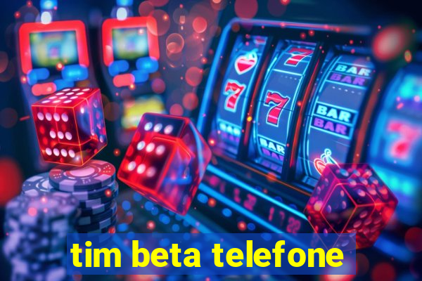 tim beta telefone