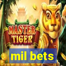 mil bets