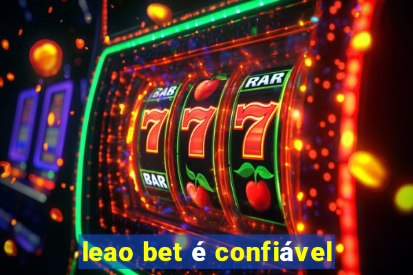 leao bet é confiável