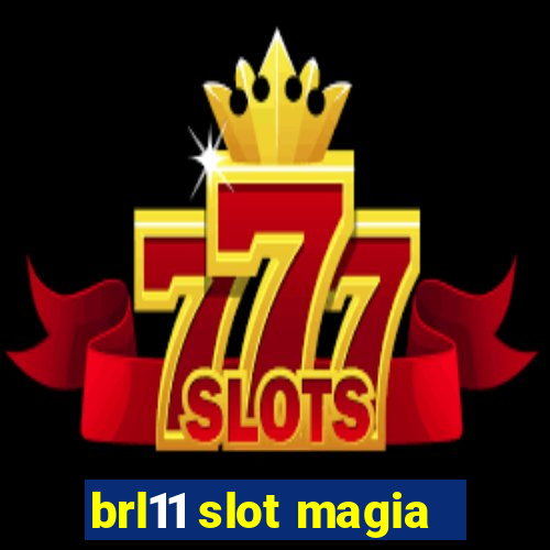 brl11 slot magia