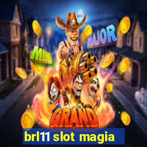 brl11 slot magia