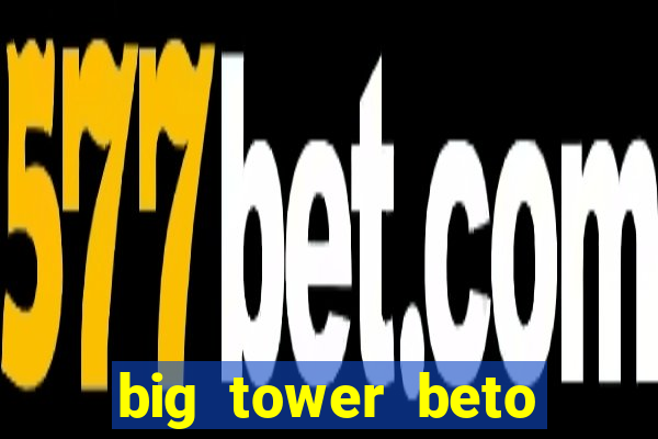 big tower beto carrero morte