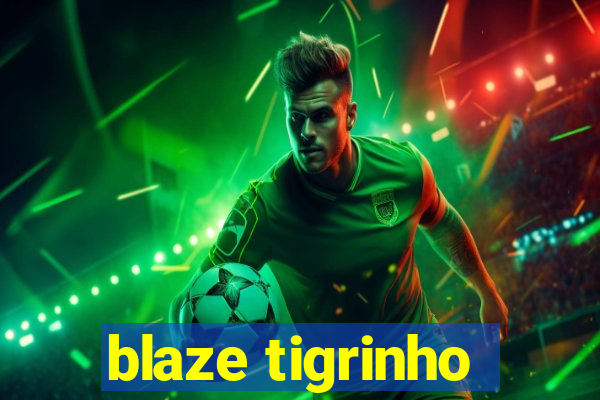 blaze tigrinho