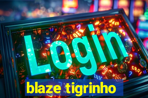 blaze tigrinho