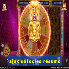 ajax sofocles resumo