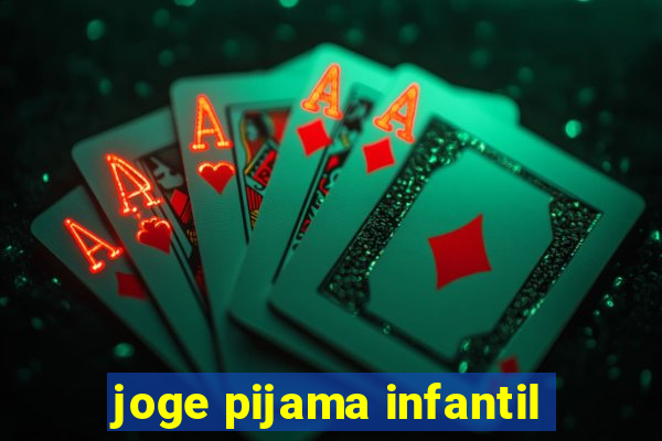 joge pijama infantil