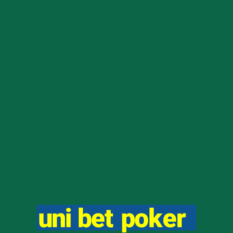 uni bet poker