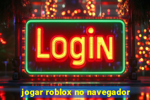 jogar roblox no navegador