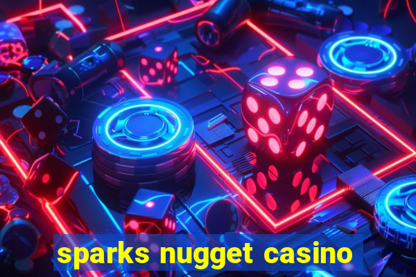 sparks nugget casino