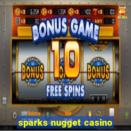 sparks nugget casino