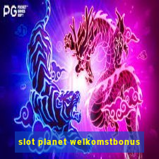 slot planet welkomstbonus