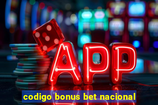 codigo bonus bet nacional