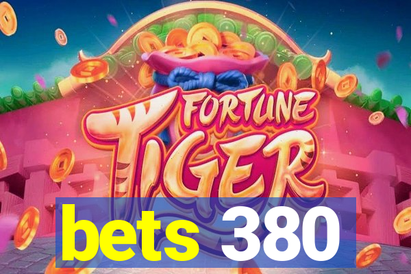 bets 380