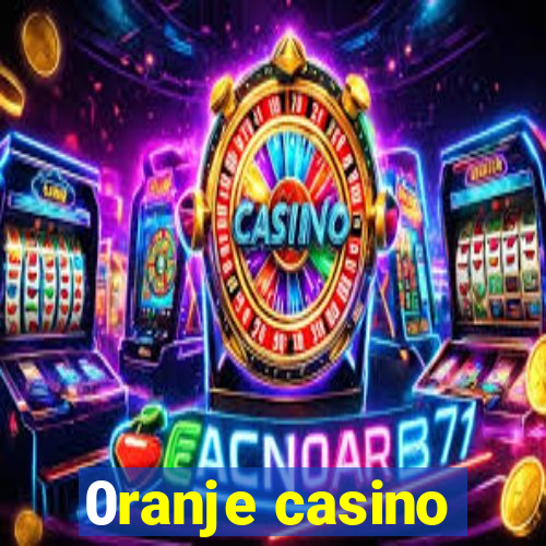 0ranje casino