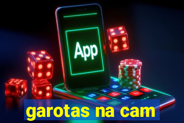 garotas na cam