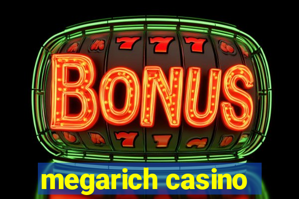 megarich casino