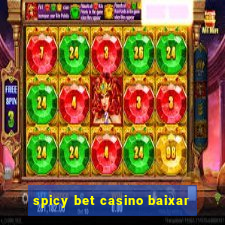 spicy bet casino baixar