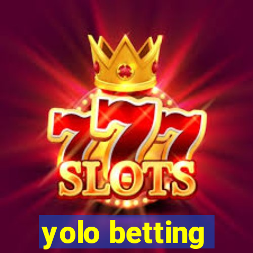 yolo betting