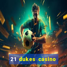 21 dukes casino 100 free spins