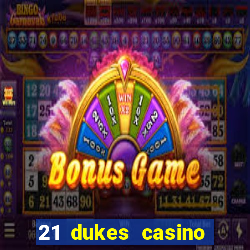 21 dukes casino 100 free spins