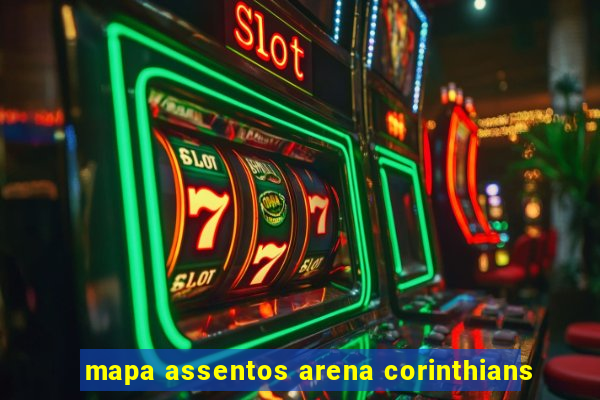 mapa assentos arena corinthians