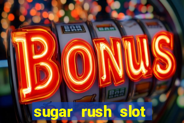 sugar rush slot dinheiro real