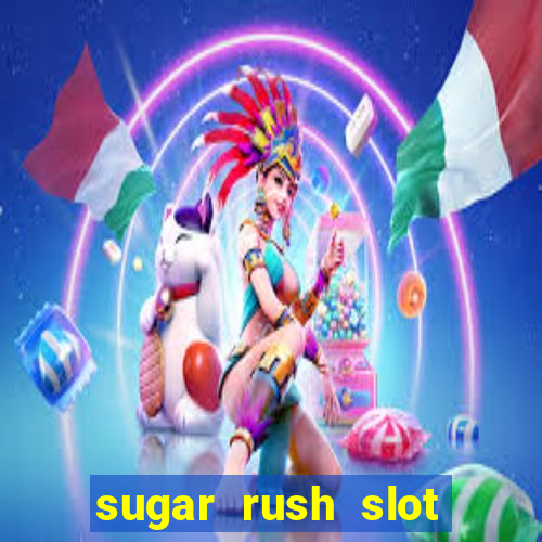 sugar rush slot dinheiro real