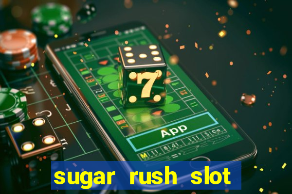 sugar rush slot dinheiro real