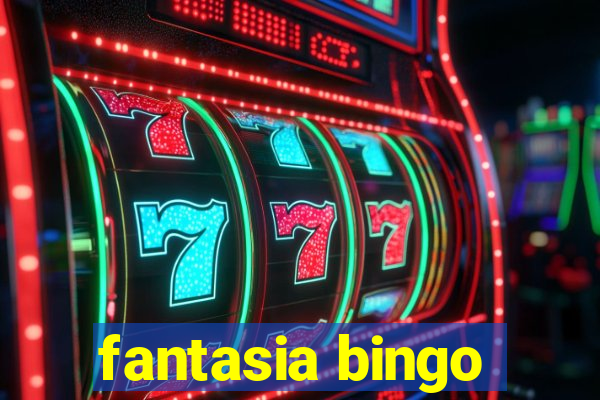 fantasia bingo