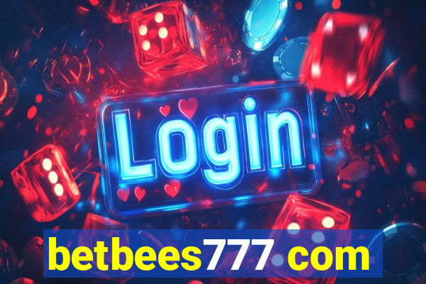 betbees777 com