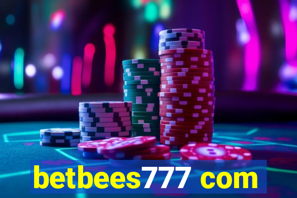 betbees777 com